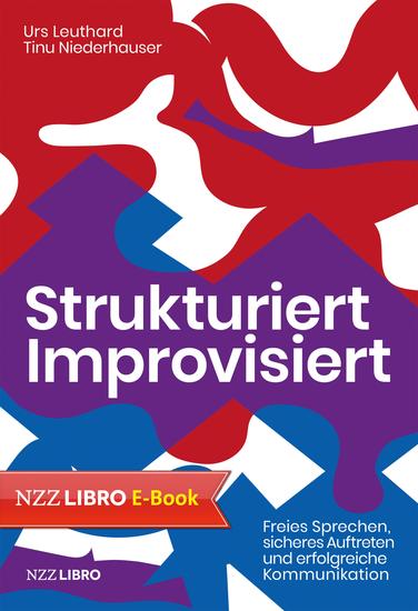 Strukturiert Improvisiert - Frei reden Sicher auftreten Erfolgreich kommunizieren - cover