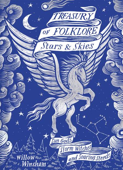Treasury of Folklore: Stars and Skies - Sun Gods Storm Witches and Soaring Steeds - cover