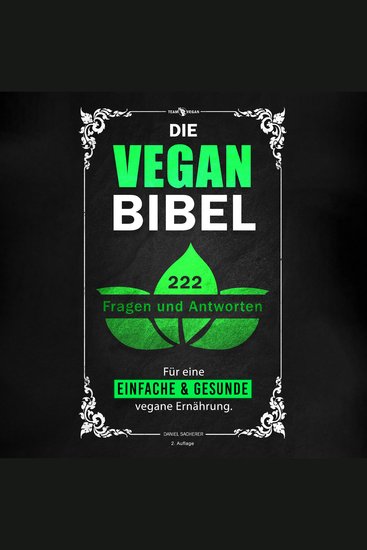 Die Vegan Bibel: 222 Fragen & Antworten für eine einfache und gesunde vegane Ernährung - cover