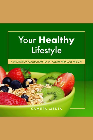 Your Healthy Lifestyle: A Meditation Collection to Eat Clean and Lose Weight - cover