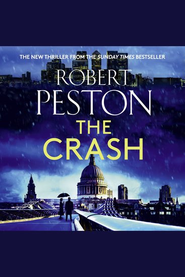 The Crash - The brand new explosive thriller from Britain's top political journalist - cover