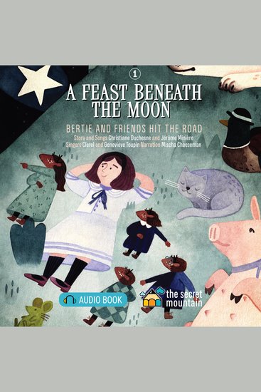 A Feast Beneath the Moon - Bertie and Friends Hit the Road - cover