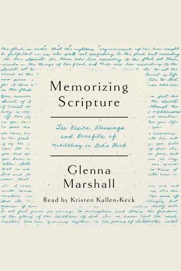 Memorizing Scripture - The Basics Blessings and Benefits of Meditating on God's Word - cover