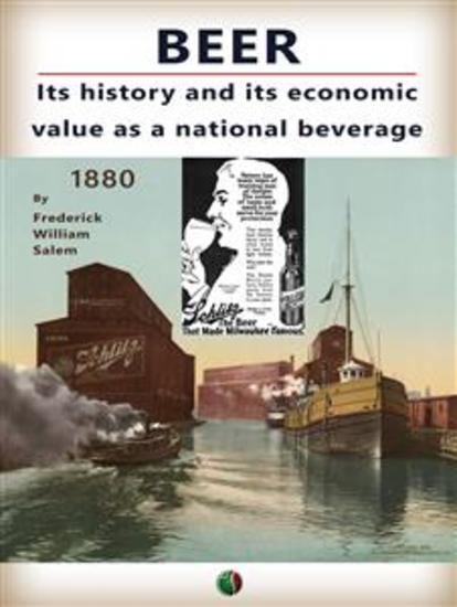 Beer : its history and its economic value as a national beverage - cover