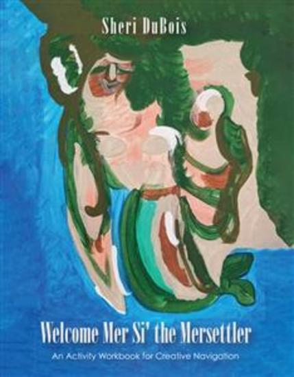 Welcome Mer Si' the Mersettler - An Activity Workbook for Creative Navigation - cover