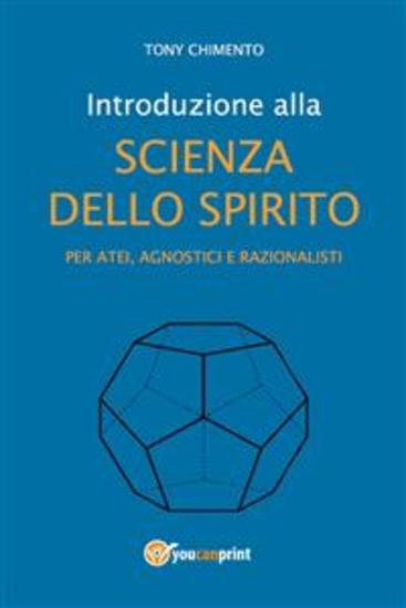 Introduzione alla scienza dello spirito per atei agnostici e razionalisti - cover