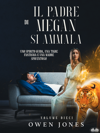 Il Padre Di Megan Si Ammala - Uno Spirito Guida Una Tigre Fantasma E Una Madre Spaventosa! - cover