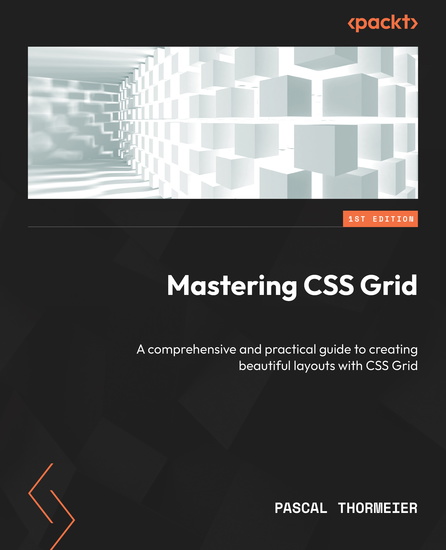 Mastering CSS Grid - A comprehensive and practical guide to creating beautiful layouts with CSS Grid - cover