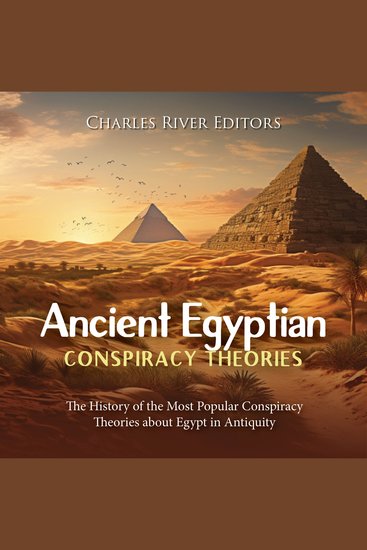 Ancient Egyptian Conspiracy Theories: The History of the Most Popular Conspiracy Theories about Egypt in Antiquity - cover