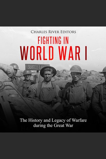 Fighting in World War I: The History and Legacy of Warfare during the Great War - cover