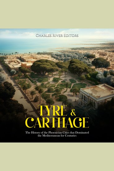 Tyre & Carthage: The History of the Phoenician Cities that Dominated the Mediterranean for Centuries - cover