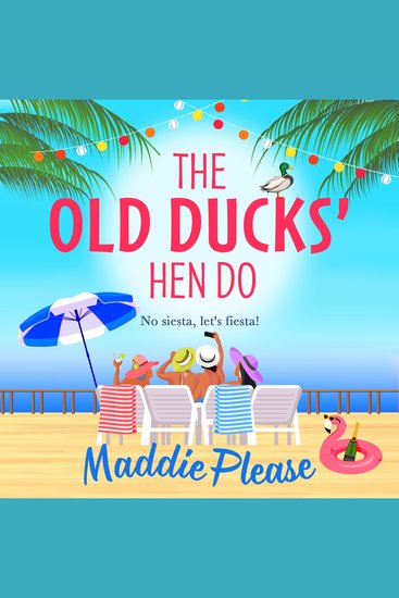 The Old Ducks' Hen Do - A laugh-out-loud feel good read from #1 bestselling author Maddie Please - cover