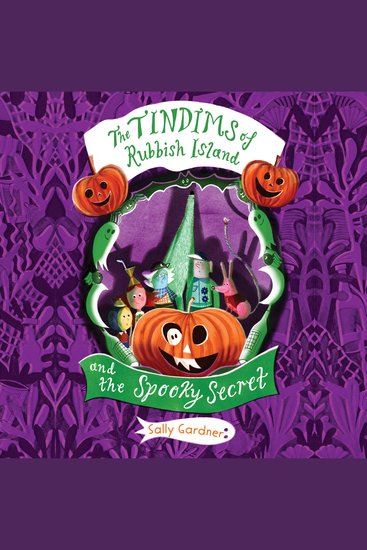 The Tindims of Rubbish Island and the Spooky Secret - The Tindims Series Book 5 - cover