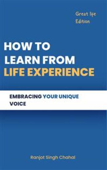 How to Learn from Life Experience - Embracing Your Unique Voice - cover