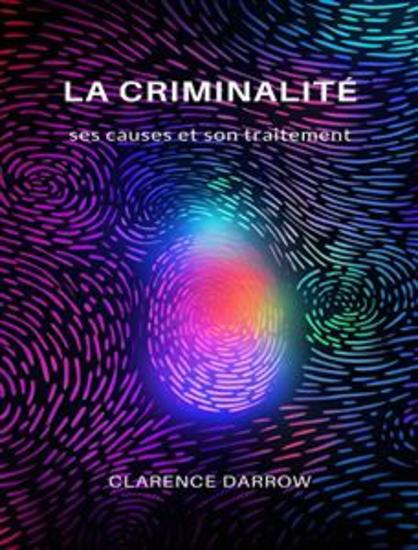 La criminalité ses causes et son traitement (traduit) - cover