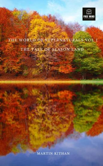 The World of Supernaturals Vol 1 - The Tale of Season Land - cover