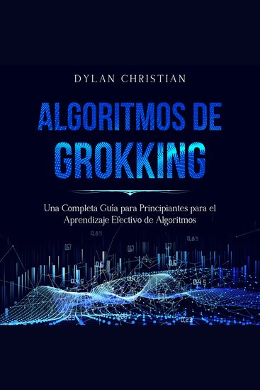 Algoritmos de Grokking - Una Completa Guía para Principiantes para el Aprendizaje Efectivo de Algoritmos - cover