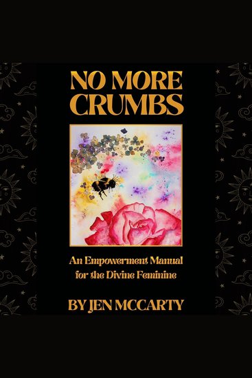 No More Crumbs - An Empowerment Manual for the Divine Feminine - cover