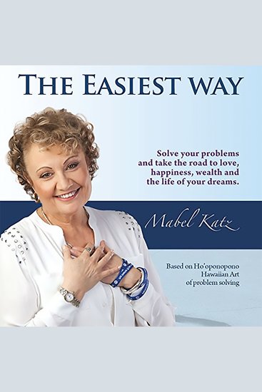 The Easiest Way - Solve Your Problems and Take the Road to Love Happiness Wealth and the Life of Your Dreams - cover