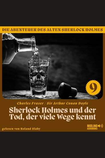 Sherlock Holmes und der Tod der viele Wege kennt (Die Abenteuer des alten Sherlock Holmes Folge 9) - cover