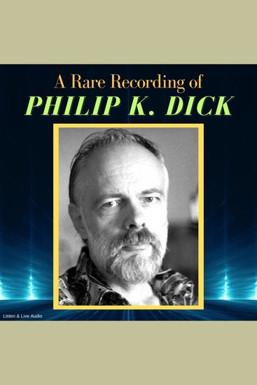 A Rare Recording of Philip K Dick - cover