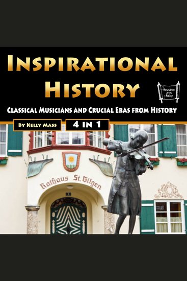 Inspirational History - Classical Musicians and Crucial Eras from History - cover