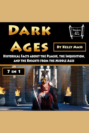 Dark Ages - Historical Facts about the Plague the Inquisition and the Knights from the Middle Ages - cover