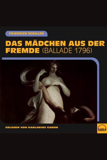 Das Mädchen aus der Fremde - Ballade 1796 - cover