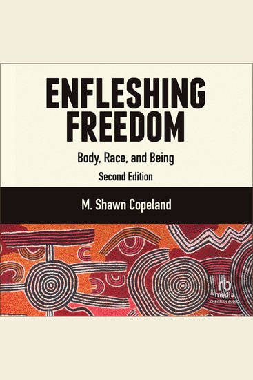 Enfleshing Freedom - Body Race and Being Second Edition - cover