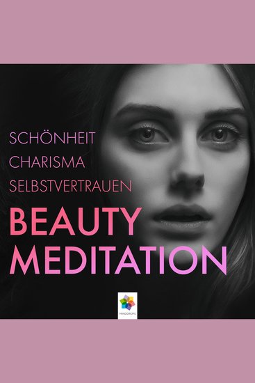 Beauty Meditation * Schönheit Charisma Selbstvertrauen - cover