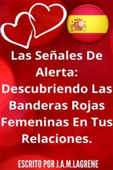 Las Señales De Alerta: Descubriendo Las Banderas Rojas Femeninas En Tus Relaciones - cover