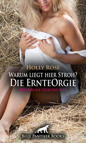 Warum liegt hier Stroh? Die ErnteOrgie | Erotische Geschichte - Der Abschluss der Ernte wird dieses Jahr etwas anders gefeiert - cover