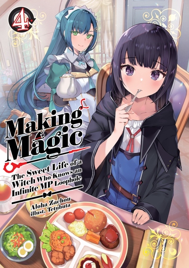 Making Magic: The Sweet Life of a Witch Who Knows an Infinite MP Loophole Volume 4 - cover