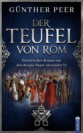 Der Teufel von Rom - Historischer Roman um den Borgia-Papst Alexander VI - cover
