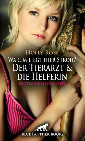 Warum liegt hier Stroh? Der Tierarzt & die Helferin | Erotische Geschichte - Ws wurde die schönste und geilste Nacht ihres Lebens - cover