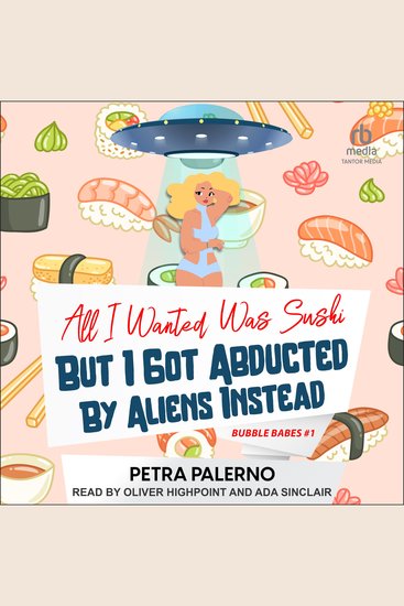 All I Wanted Was Sushi But I Got Abducted By Aliens Instead - cover