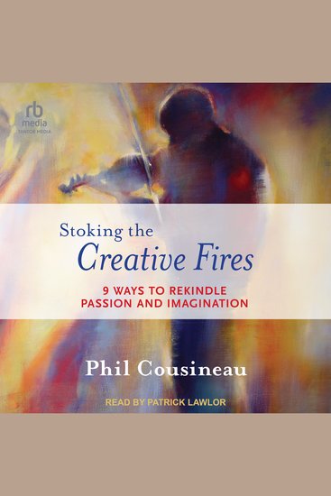 Stoking the Creative Fires - 9 Ways to Rekindle Passion and Imagination - cover
