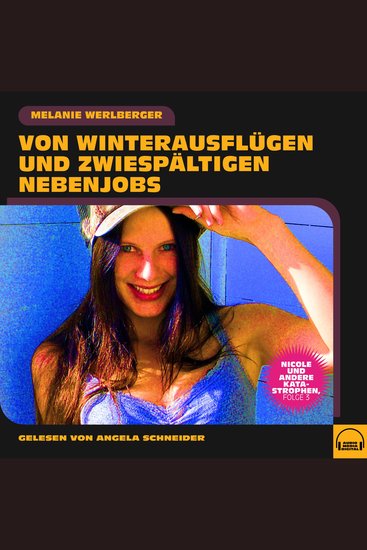Nicole und andere Katastrophen Folge 3 - Von Winterausflügen und zwiespältigen Nebenjobs - cover