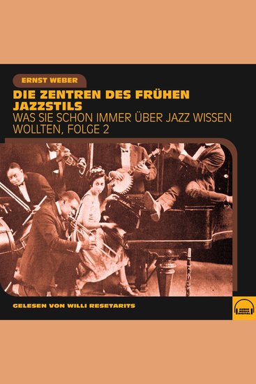Was Sie schon immer über Jazz wissen wollten Folge 2 - Die Zentren des frühen Jazzstils - cover