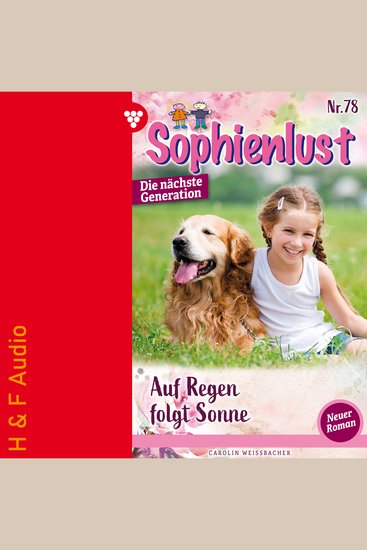 Auf Regen folgt Sonne - Sophienlust - Die nächste Generation Band 78 (ungekürzt) - cover