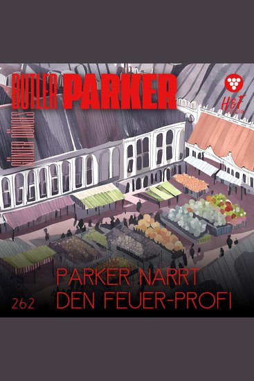 Parker narrt den Feuer-Profi - Butler Parker Band 262 (ungekürzt) - cover