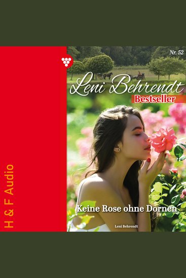 Keine Rose ohne Dornen - Leni Behrendt Bestseller Band 52 (ungekürzt) - cover