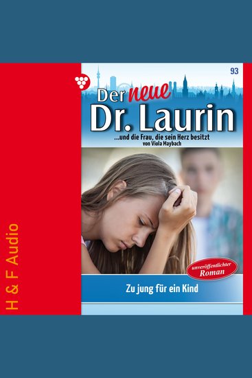 Zu jung für ein Kind? - Der neue Dr Laurin Band 93 (ungekürzt) - cover
