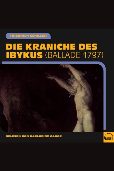 Die Kraniche des Ibykus - Ballade 1797 - cover