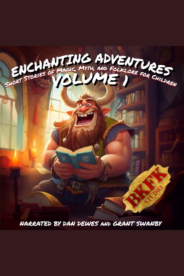Enchanting Adventures: Short Stories of Magic Myth and Folklore for Children - Volume 1 - cover