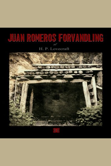 Juan Romeros forvandling - H P Lovecrafts kronologiske værker nr 8 - cover