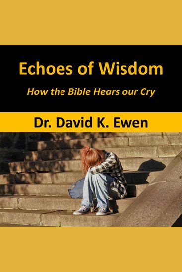 Echoes of Wisdom - How the Bible Hears our Cry - cover