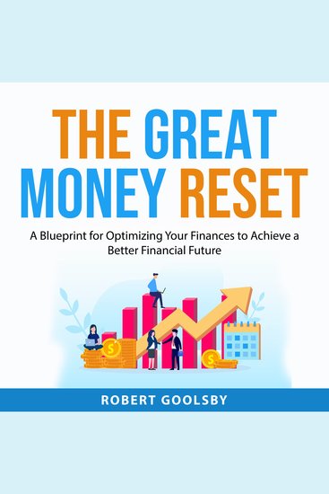 The Great Money Reset - A Blueprint for Optimizing Your Finances to Achieve a Better Financial Future - cover