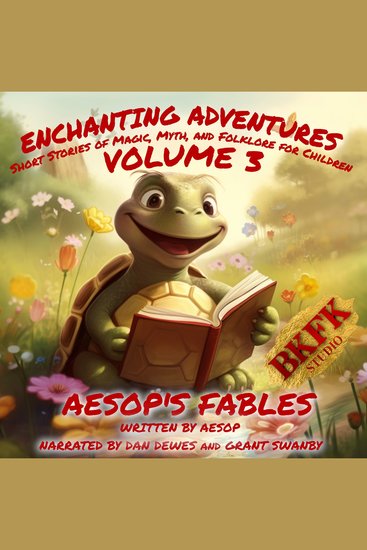 Enchanting Adventures: Short Stories of Magic Myth and Folklore for Children - Volume 3: Aesop's Fables - cover
