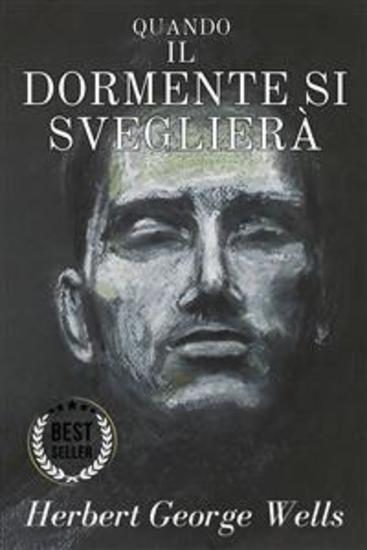 Quando il dormente si sveglierà - include Biografia analisi del Romanzo - cover